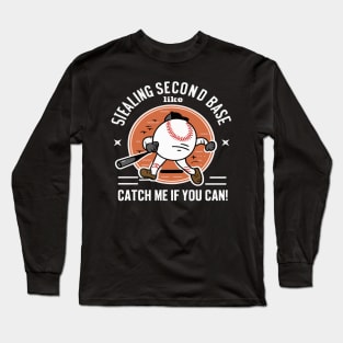 Stealing Second Base Like... Catch Me If You Can! - Funny Baseball Meme shirt Long Sleeve T-Shirt